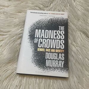 The Madness of Crowds Douglas Murray‎ Book